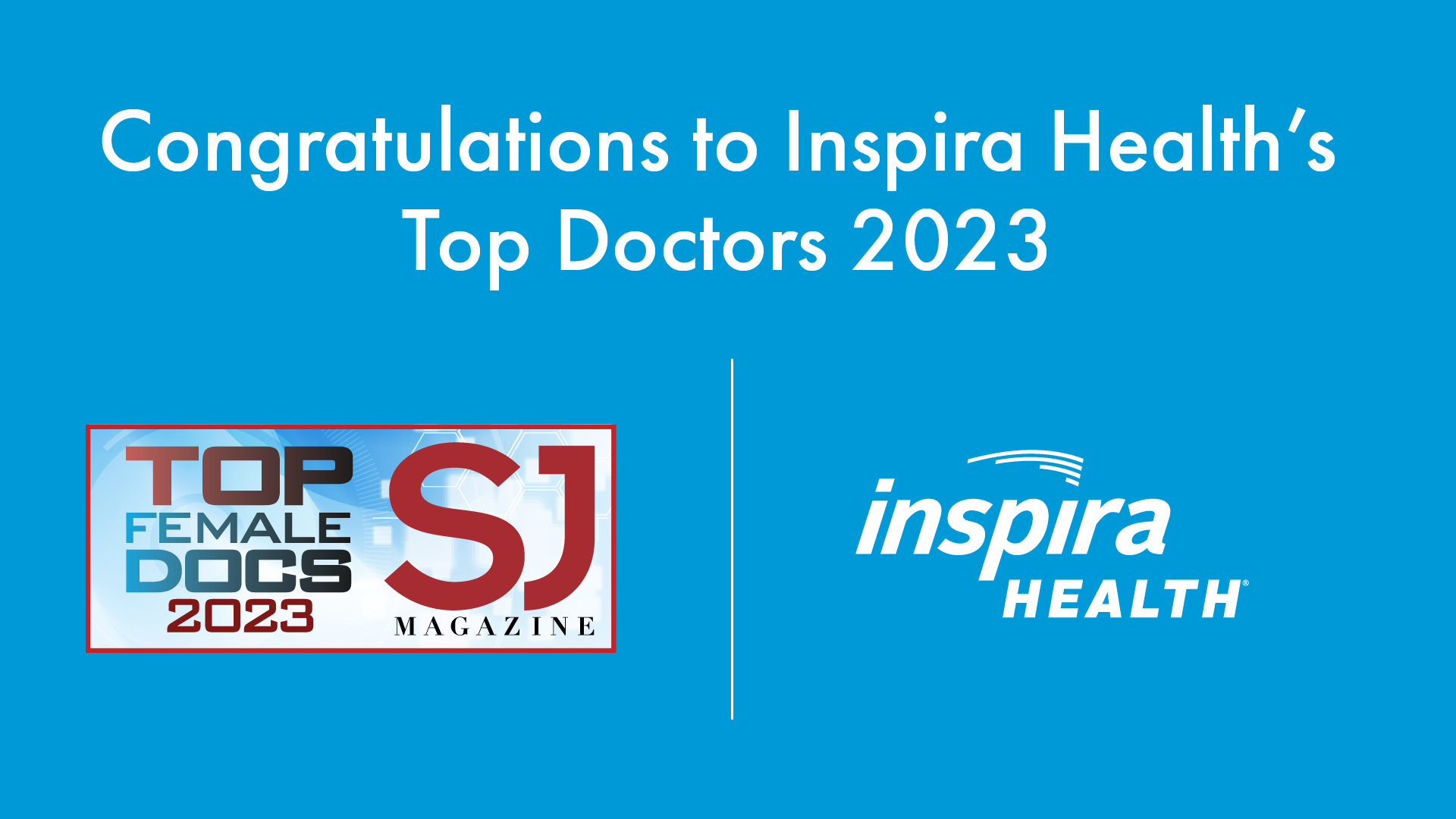 SJ Magazine: 2023 Top Female Doctors - Inspira Health